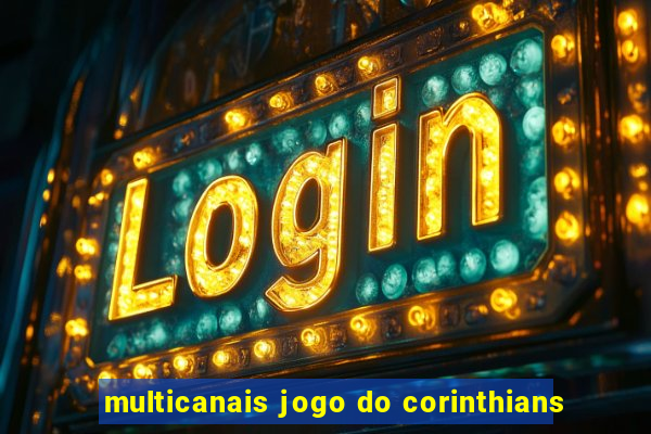 multicanais jogo do corinthians